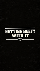 Getting Beefy With It